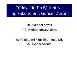 Türkiye’de Tıp Eğitimi ve Tıp Fakülteleri : Güncel Durum