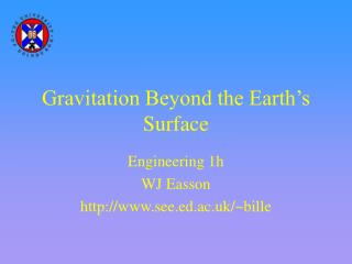 Gravitation Beyond the Earth’s Surface