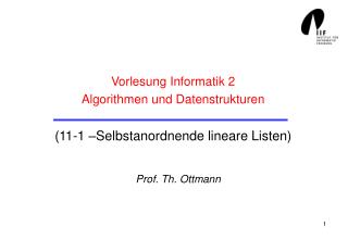 Vorlesung Informatik 2 Algorithmen und Datenstrukturen (11-1 –Selbstanordnende lineare Listen)