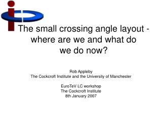 The small crossing angle layout - where are we and what do we do now?