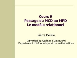 Cours 9 Passage du MCD au MPD Le modèle relationnel