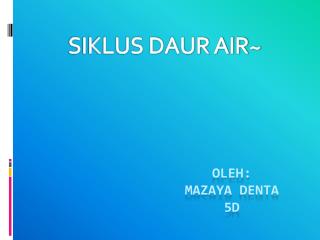 OLEH: mazaya denta 5d