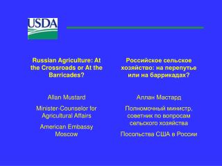 Russian Agriculture: At the Crossroads or At the Barricades? Allan Mustard