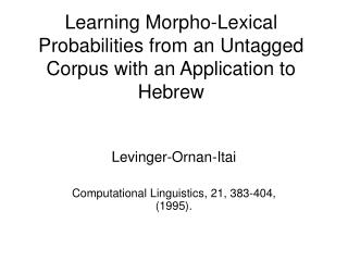 Learning Morpho-Lexical Probabilities from an Untagged Corpus with an Application to Hebrew