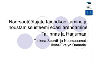 Noorsootöötajate täiendkoolitamine ja nõustamissüsteemi edasi arendamine Tallinnas ja Harjumaal