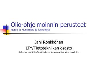 Olio-ohjelmoinnin perusteet luento 2: Muuttujista ja funktioista