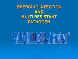 EMERGING INFECTION AND MULTI RESISTANT PATHOGEN