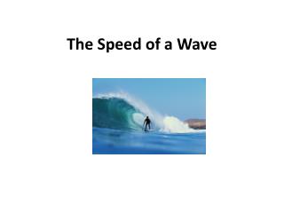 The Speed of a Wave