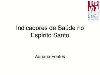 Indicadores de Saúde no Espírito Santo