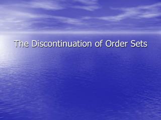 The Discontinuation of Order Sets