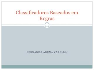 Classificadores Baseados em Regras