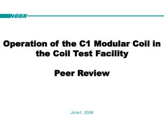 Operation of the C1 Modular Coil in the Coil Test Facility Peer Review