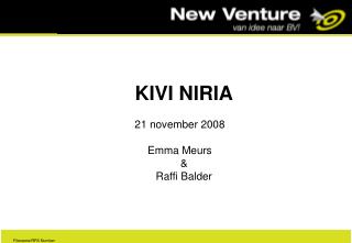 KIVI NIRIA 21 november 2008 Emma Meurs &amp; Raffi Balder