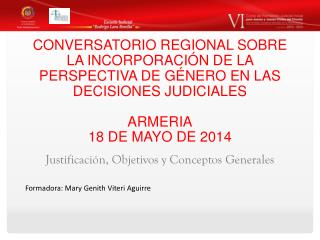 Justificación, Objetivos y Conceptos Generales Formadora: Mary Genith Viteri Aguirre