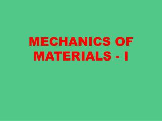 MECHANICS OF MATERIALS - I