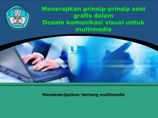 Menerapkan prinsip-prinsip seni grafis dalam Desain komunikasi visual untuk multimedia