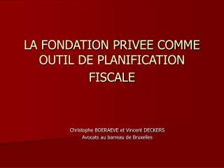 LA FONDATION PRIVEE COMME OUTIL DE PLANIFICATION FISCALE