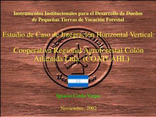 Instrumentos Institucionales para el Desarrollo de Dueños de Pequeñas Tierras de Vocación Forestal