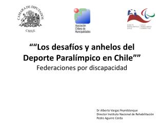 “ “Los desafíos y anhelos del Deporte Paralímpico en Chile” ” Federaciones por discapacidad