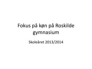 Fokus på køn på Roskilde gymnasium