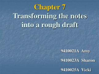 Chapter 7 Transforming the notes into a rough draft
