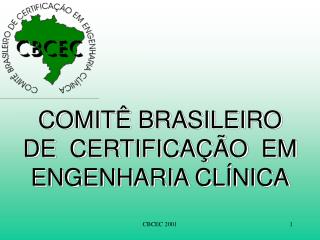 COMITÊ BRASILEIRO DE CERTIFICAÇÃO EM ENGENHARIA CLÍNICA