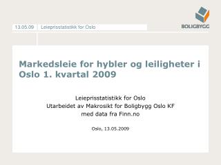 Markedsleie for hybler og leiligheter i Oslo 1. kvartal 2009