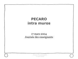 PECARO intra muros