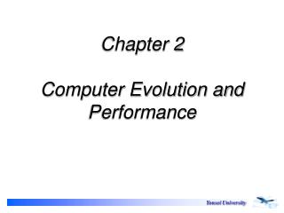 Chapter 2 Computer Evolution and Performance