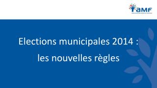 Elections municipales 2014 : les nouvelles règles