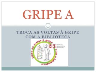 GRIPE A