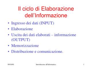 Il ciclo di Elaborazione dell’Informazione