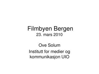 Filmbyen Bergen 23. mars 2010