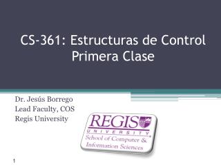 CS-361: Estructuras de Control Primera Clase