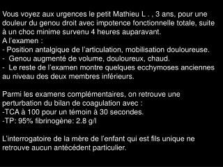 1.Quel diagnostic évoquez-vous ?