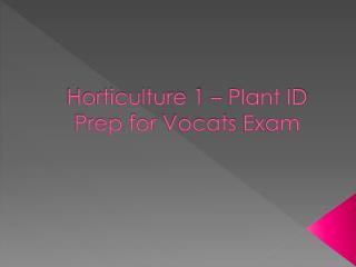 Horticulture 1 – Plant ID Prep for Vocats Exam