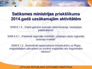 SAM 6.1.5 . „ Valsts galveno autoceļu rekonstrukcija, nestspējas palielināšana ”