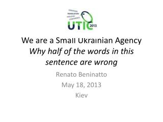 We are a Small Ukrainian Agency Why half of the words in this sentence are wrong