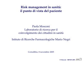 Risk management in sanità: il punto di vista del paziente Paola Mosconi