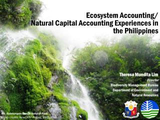 Ecosystem Accounting/ Natural Capital Accounting Experiences in the Philippines