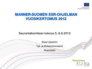 MANNER-SUOMEN ESR-OHJELMAN VUOSIKERTOMUS 2012