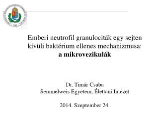 Emberi neutrofil granulociták egy sejten kívüli baktérium ellenes mechanizmusa: a mikrovezikulák