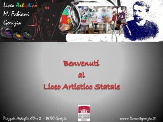Liceo A rt is ti co M. Fabiani Gorizia