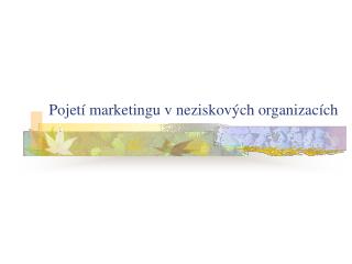 Pojetí marketingu v neziskových organizacích