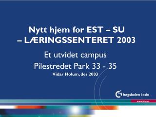 Nytt hjem for EST – SU – LÆRINGSSENTERET 2003