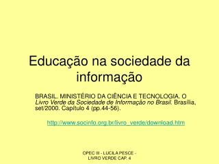 Educação na sociedade da informação