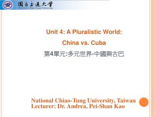 National Chiao-Tung University, Taiwan 		Lecturer: Dr. Andrea, Pei-Shan Kao