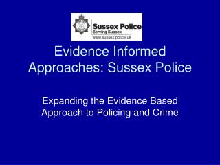 Evidence Informed Approaches: Sussex Police