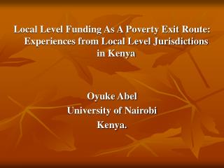 Local Level Funding As A Poverty Exit Route: Experiences from Local Level Jurisdictions in Kenya