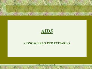 AIDS CONOSCERLO PER EVITARLO